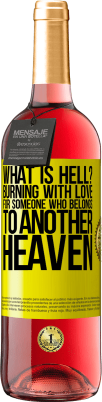 29,95 € Free Shipping | Rosé Wine ROSÉ Edition what is hell? Burning with love for someone who belongs to another heaven Yellow Label. Customizable label Young wine Harvest 2024 Tempranillo