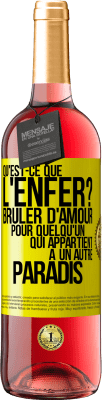 29,95 € Envoi gratuit | Vin rosé Édition ROSÉ Qu'est-ce que l'enfer? Brûler d'amour pour quelqu'un qui appartient à un autre paradis Étiquette Jaune. Étiquette personnalisable Vin jeune Récolte 2024 Tempranillo