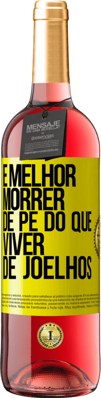 29,95 € Envio grátis | Vinho rosé Edição ROSÉ É melhor morrer de pé do que viver de joelhos Etiqueta Amarela. Etiqueta personalizável Vinho jovem Colheita 2024 Tempranillo