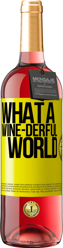 29,95 € 免费送货 | 桃红葡萄酒 ROSÉ版 What a wine-derful world 黄色标签. 可自定义的标签 青年酒 收成 2023 Tempranillo