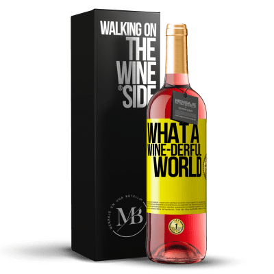 «What a wine-derful world» ROSÉ Edition