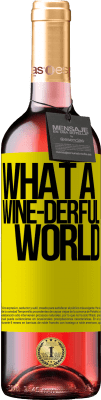 29,95 € Envoi gratuit | Vin rosé Édition ROSÉ What a wine-derful world Étiquette Jaune. Étiquette personnalisable Vin jeune Récolte 2023 Tempranillo
