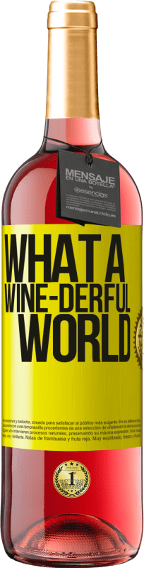 29,95 € Envío gratis | Vino Rosado Edición ROSÉ What a wine-derful world Etiqueta Amarilla. Etiqueta personalizable Vino joven Cosecha 2023 Tempranillo