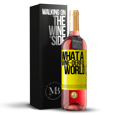 «What a wine-derful world» Edizione ROSÉ