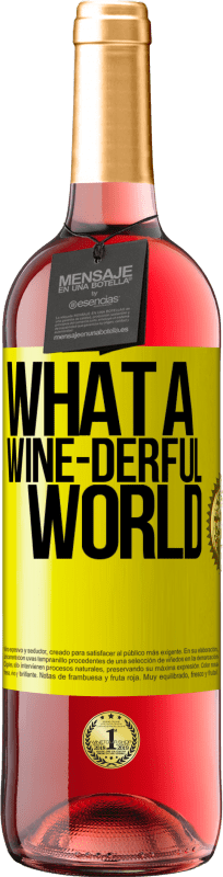 29,95 € Envio grátis | Vinho rosé Edição ROSÉ What a wine-derful world Etiqueta Amarela. Etiqueta personalizável Vinho jovem Colheita 2023 Tempranillo