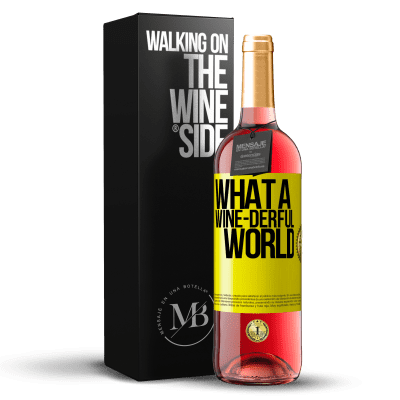 «What a wine-derful world» Edição ROSÉ