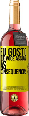 29,95 € Envio grátis | Vinho rosé Edição ROSÉ Eu gosto que você assuma as consequências Etiqueta Amarela. Etiqueta personalizável Vinho jovem Colheita 2025 Tempranillo