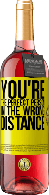 29,95 € Free Shipping | Rosé Wine ROSÉ Edition You're the perfect person in the wrong distance Yellow Label. Customizable label Young wine Harvest 2023 Tempranillo