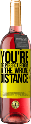 29,95 € Free Shipping | Rosé Wine ROSÉ Edition You're the perfect person in the wrong distance Yellow Label. Customizable label Young wine Harvest 2024 Tempranillo