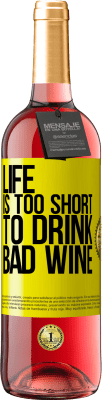 29,95 € Free Shipping | Rosé Wine ROSÉ Edition Life is too short to drink bad wine Yellow Label. Customizable label Young wine Harvest 2024 Tempranillo