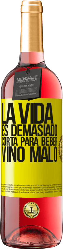 29,95 € Envío gratis | Vino Rosado Edición ROSÉ La vida es demasiado corta para beber vino malo Etiqueta Amarilla. Etiqueta personalizable Vino joven Cosecha 2023 Tempranillo