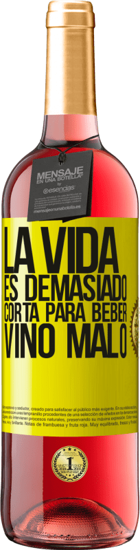 29,95 € Envío gratis | Vino Rosado Edición ROSÉ La vida es demasiado corta para beber vino malo Etiqueta Amarilla. Etiqueta personalizable Vino joven Cosecha 2024 Tempranillo