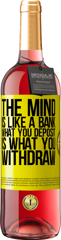 29,95 € Free Shipping | Rosé Wine ROSÉ Edition The mind is like a bank. What you deposit is what you withdraw Yellow Label. Customizable label Young wine Harvest 2023 Tempranillo