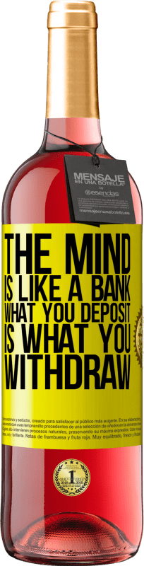 29,95 € Free Shipping | Rosé Wine ROSÉ Edition The mind is like a bank. What you deposit is what you withdraw Yellow Label. Customizable label Young wine Harvest 2024 Tempranillo