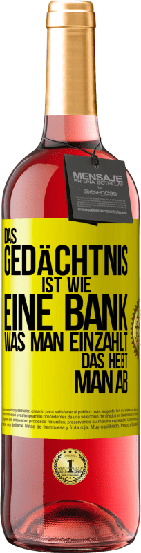 29,95 € Kostenloser Versand | Roséwein ROSÉ Ausgabe Das Gedächtnis ist wie eine Bank. Was man einzahlt, das hebt man ab Gelbes Etikett. Anpassbares Etikett Junger Wein Ernte 2025 Tempranillo