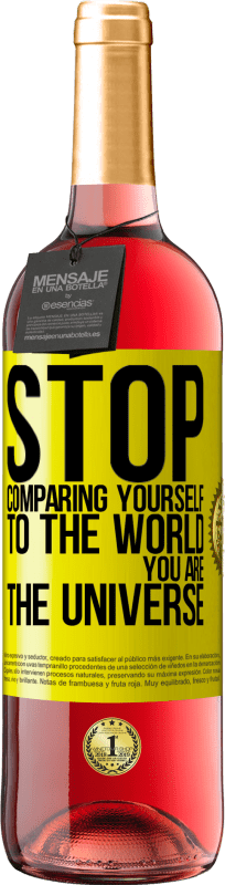 29,95 € Free Shipping | Rosé Wine ROSÉ Edition Stop comparing yourself to the world, you are the universe Yellow Label. Customizable label Young wine Harvest 2024 Tempranillo