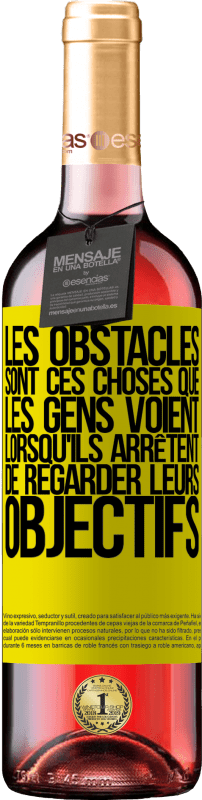 29,95 € Envoi gratuit | Vin rosé Édition ROSÉ Les obstacles sont ces choses que les gens voient lorsqu'ils arrêtent de regarder leurs objectifs Étiquette Jaune. Étiquette personnalisable Vin jeune Récolte 2024 Tempranillo