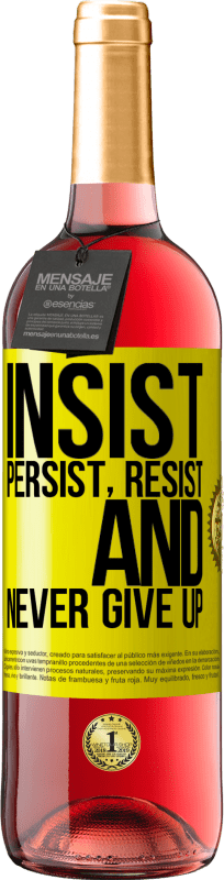 29,95 € Free Shipping | Rosé Wine ROSÉ Edition Insist, persist, resist, and never give up Yellow Label. Customizable label Young wine Harvest 2024 Tempranillo