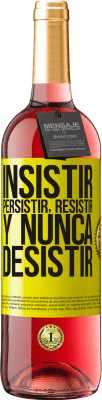 29,95 € Envío gratis | Vino Rosado Edición ROSÉ Insistir, persistir, resistir, y nunca desistir Etiqueta Amarilla. Etiqueta personalizable Vino joven Cosecha 2025 Tempranillo