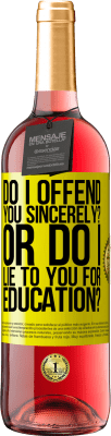 29,95 € 送料無料 | ロゼワイン ROSÉエディション 私は心からあなたを怒らせますか？それとも、私は教育のためにあなたに嘘をつきますか？ 黄色のラベル. カスタマイズ可能なラベル 若いワイン 収穫 2025 Tempranillo