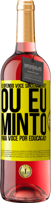 29,95 € Envio grátis | Vinho rosé Edição ROSÉ eu ofendo você sinceramente? Ou eu minto para você por educação? Etiqueta Amarela. Etiqueta personalizável Vinho jovem Colheita 2025 Tempranillo