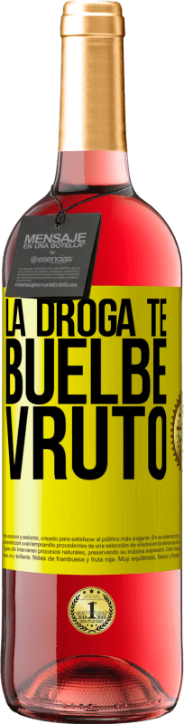29,95 € 免费送货 | 桃红葡萄酒 ROSÉ版 La droga te buelbe vruto 黄色标签. 可自定义的标签 青年酒 收成 2025 Tempranillo