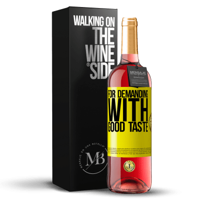 «For demanding with good taste» ROSÉ Edition