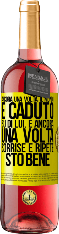 29,95 € Spedizione Gratuita | Vino rosato Edizione ROSÉ Ancora una volta, il mondo è caduto su di lui. E ancora una volta, sorrise e ripeté Sto bene Etichetta Gialla. Etichetta personalizzabile Vino giovane Raccogliere 2024 Tempranillo