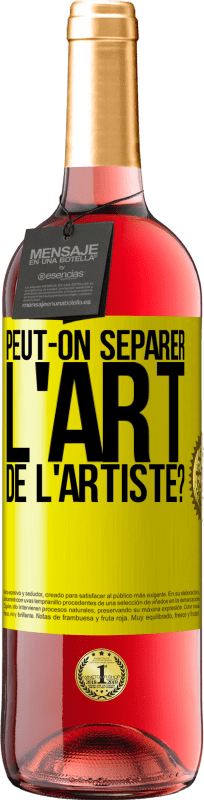 29,95 € Envoi gratuit | Vin rosé Édition ROSÉ Peut-on séparer l'art de l'artiste? Étiquette Jaune. Étiquette personnalisable Vin jeune Récolte 2024 Tempranillo