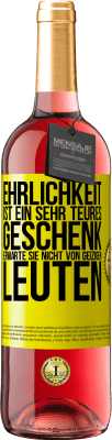 29,95 € Kostenloser Versand | Roséwein ROSÉ Ausgabe Ehrlichkeit ist ein sehr teures Geschenk. Erwarte sie nicht von geizigen Leuten Gelbes Etikett. Anpassbares Etikett Junger Wein Ernte 2025 Tempranillo