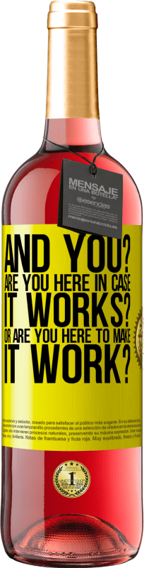 29,95 € 送料無料 | ロゼワイン ROSÉエディション そしてあなたは？それが機能する場合はここにいますか、それを機能させるためにここにいますか？ 黄色のラベル. カスタマイズ可能なラベル 若いワイン 収穫 2025 Tempranillo