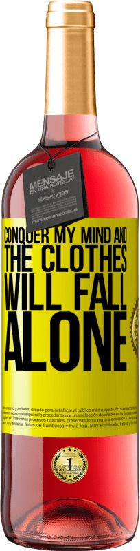 29,95 € Free Shipping | Rosé Wine ROSÉ Edition Conquer my mind and the clothes will fall alone Yellow Label. Customizable label Young wine Harvest 2024 Tempranillo