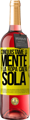 29,95 € Envío gratis | Vino Rosado Edición ROSÉ Conquístame la mente y la ropa caerá sola Etiqueta Amarilla. Etiqueta personalizable Vino joven Cosecha 2023 Tempranillo