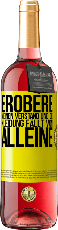 29,95 € Kostenloser Versand | Roséwein ROSÉ Ausgabe Erobere meinen Verstand und die Kleidung fällt von alleine Gelbes Etikett. Anpassbares Etikett Junger Wein Ernte 2024 Tempranillo