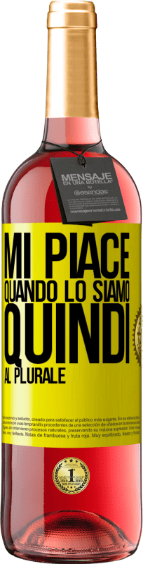 29,95 € Spedizione Gratuita | Vino rosato Edizione ROSÉ Mi piace quando lo siamo. Quindi al plurale Etichetta Gialla. Etichetta personalizzabile Vino giovane Raccogliere 2025 Tempranillo