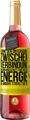 29,95 € Kostenloser Versand | Roséwein ROSÉ Ausgabe Lerne den Unterschied zwischen Verbindung und Anhänglichkeit. Eine gibt dir Energie, die andere stiehlt sie die Gelbes Etikett. Anpassbares Etikett Junger Wein Ernte 2024 Tempranillo