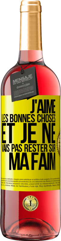 29,95 € Envoi gratuit | Vin rosé Édition ROSÉ J'aime les bonnes choses et je ne vais pas rester sur ma faim Étiquette Jaune. Étiquette personnalisable Vin jeune Récolte 2024 Tempranillo