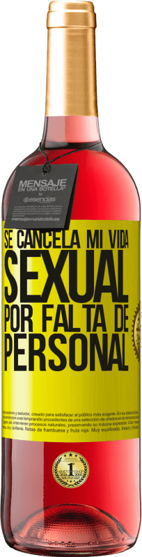 29,95 € Envío gratis | Vino Rosado Edición ROSÉ Se cancela mi vida sexual por falta de personal Etiqueta Amarilla. Etiqueta personalizable Vino joven Cosecha 2024 Tempranillo