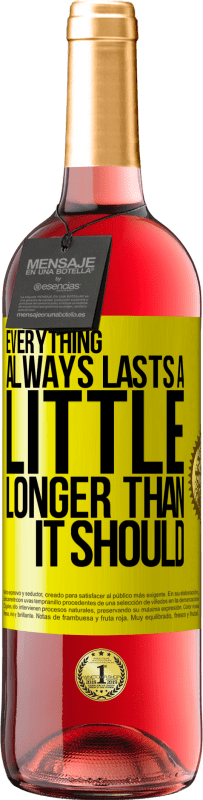 29,95 € Free Shipping | Rosé Wine ROSÉ Edition Everything always lasts a little longer than it should Yellow Label. Customizable label Young wine Harvest 2022 Tempranillo