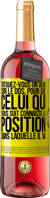 29,95 € Envoi gratuit | Vin rosé Édition ROSÉ Tatouez-vous un deux sur le dos, pour que celui qui vous suit connaisse la position dans laquelle il va Étiquette Jaune. Étiquette personnalisable Vin jeune Récolte 2024 Tempranillo