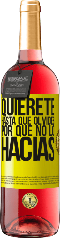 29,95 € Envío gratis | Vino Rosado Edición ROSÉ Quiérete, hasta que olvides por qué no lo hacías Etiqueta Amarilla. Etiqueta personalizable Vino joven Cosecha 2025 Tempranillo