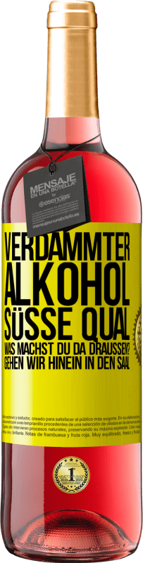 29,95 € Kostenloser Versand | Roséwein ROSÉ Ausgabe Verdammter Alkohol, süße Qual. Was machst du da draußen? Gehen wir hinein in den Saal Gelbes Etikett. Anpassbares Etikett Junger Wein Ernte 2024 Tempranillo