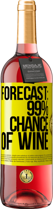 29,95 € Free Shipping | Rosé Wine ROSÉ Edition Forecast: 99% chance of wine Yellow Label. Customizable label Young wine Harvest 2024 Tempranillo