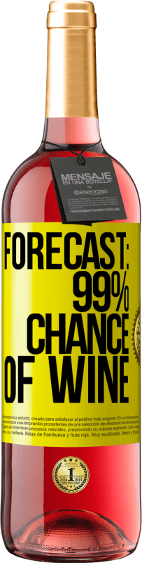 29,95 € Free Shipping | Rosé Wine ROSÉ Edition Forecast: 99% chance of wine Yellow Label. Customizable label Young wine Harvest 2025 Tempranillo