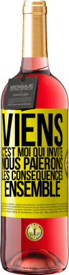 29,95 € Envoi gratuit | Vin rosé Édition ROSÉ Viens, c'est moi qui invite, nous paierons les conséquences ensemble Étiquette Jaune. Étiquette personnalisable Vin jeune Récolte 2023 Tempranillo