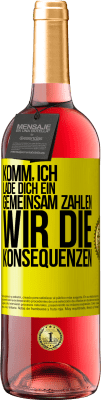 29,95 € Kostenloser Versand | Roséwein ROSÉ Ausgabe Komm, ich lade dich ein, gemeinsam zahlen wir die Konsequenzen Gelbes Etikett. Anpassbares Etikett Junger Wein Ernte 2023 Tempranillo