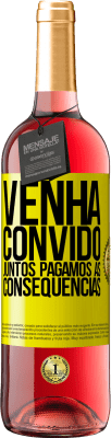 29,95 € Envio grátis | Vinho rosé Edição ROSÉ Venha, convido, juntos pagamos as consequências Etiqueta Amarela. Etiqueta personalizável Vinho jovem Colheita 2025 Tempranillo