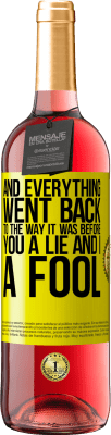 29,95 € Free Shipping | Rosé Wine ROSÉ Edition And everything went back to the way it was before. You a lie and I a fool Yellow Label. Customizable label Young wine Harvest 2024 Tempranillo