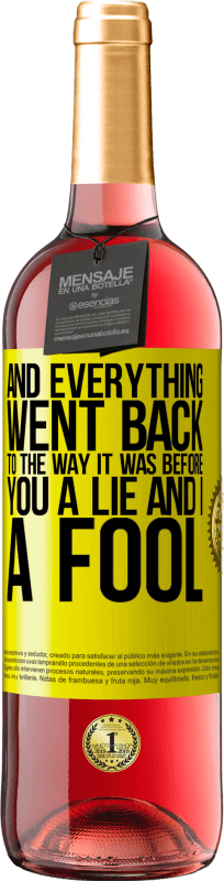 29,95 € Free Shipping | Rosé Wine ROSÉ Edition And everything went back to the way it was before. You a lie and I a fool Yellow Label. Customizable label Young wine Harvest 2023 Tempranillo