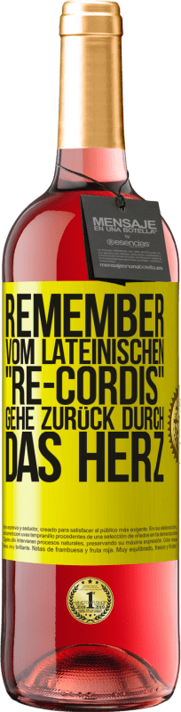 29,95 € Kostenloser Versand | Roséwein ROSÉ Ausgabe REMEMBER, vom lateinischen re-cordis, gehe zurück durch das Herz Gelbes Etikett. Anpassbares Etikett Junger Wein Ernte 2025 Tempranillo